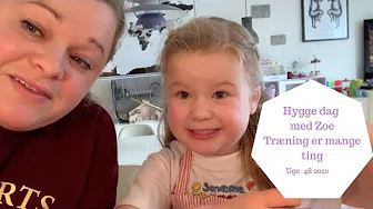 HYGGE DAG MED ZOE - TRÆNING ER MANGE TING