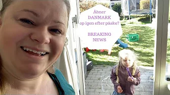 ÅBNER DANMARK OP IGEN EFTER PÅSKE? Jeg bliver ked af det. Hvad sker der med COVID19 I Danmark?