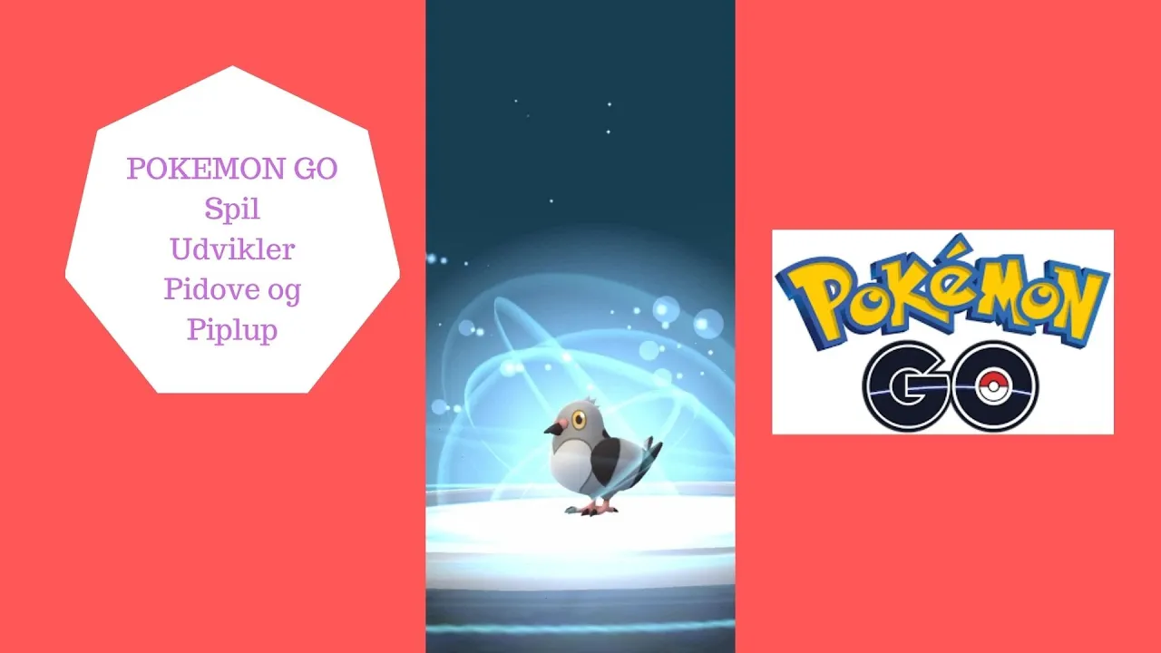 POKEMON GO UDVIKLE POKEMONS  - PIDOVE OG PIPLUP - OVERFØRER TIL PROFESSOREN