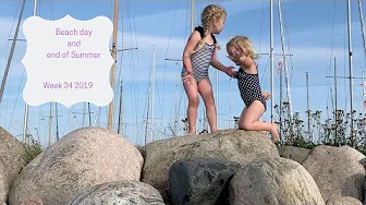Beach Day  and End of Summer Week 35 2019
