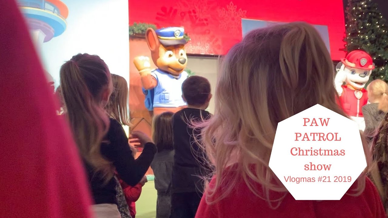 VLOGMAS 2019 #21 PAW PATROL CHRISTMAS SHOW