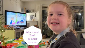 ALENE MED ZOE I 24 TIMER - HALEY ER PÅ SIN FØRSTE OVERNATNING