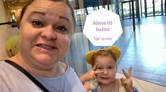 ALENE MED ZOE TIL BALLET - HALEY ER TIL BØRNEFØDSELSDAG