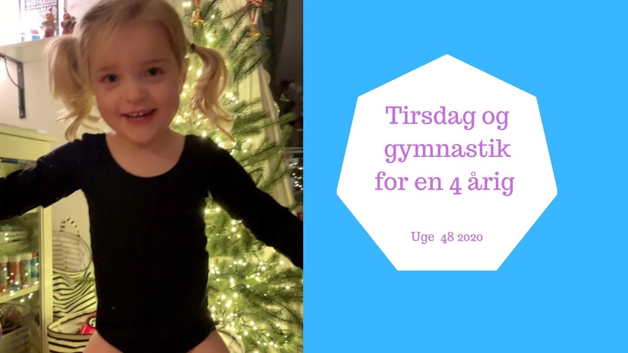 TIRSDAG OG GYMNASTIK FOR EN 4 ÅRIG