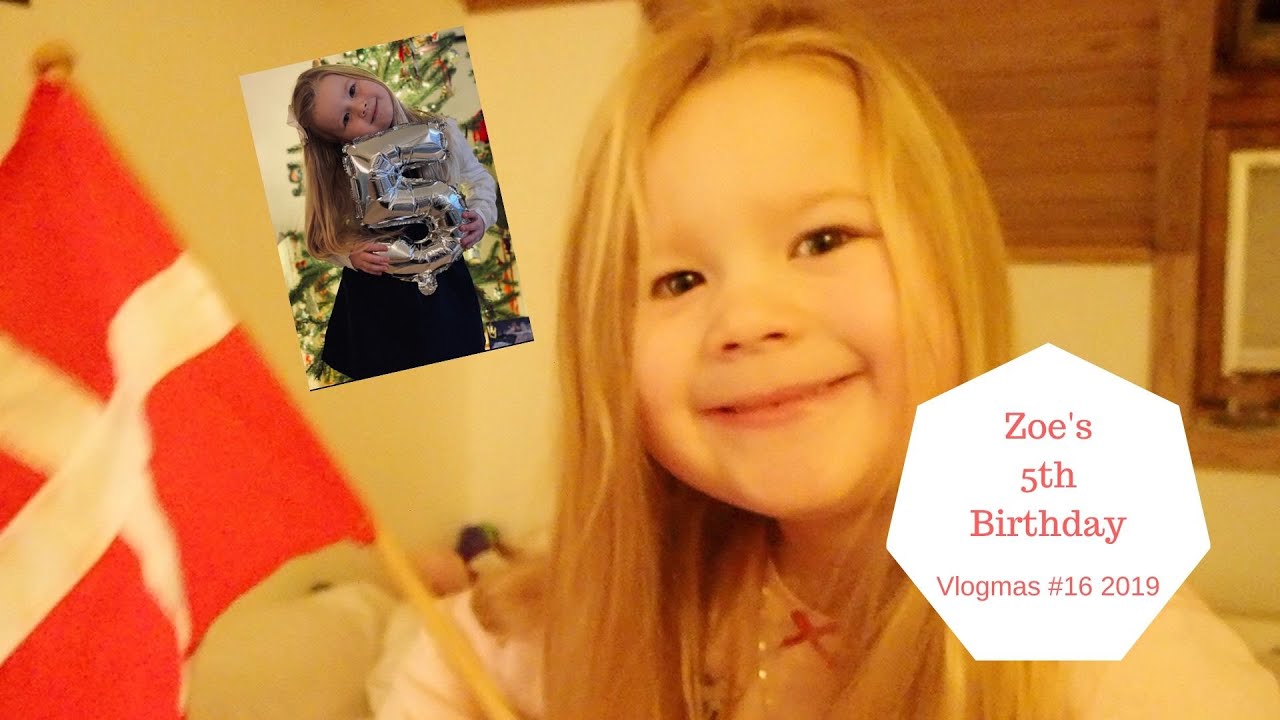 VLOGMAS 2019 #16 Zoe's 5th Birthday. BIRTHDAY GIRL