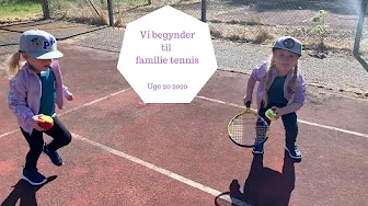 VI BEGYNDER TIL FAMILE TENNIS under COVID19