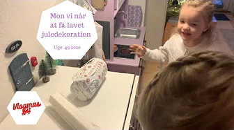 MON VI NÅR AT FÅ LAVET JULEDEKORATION INDEN 1  DECEMBER