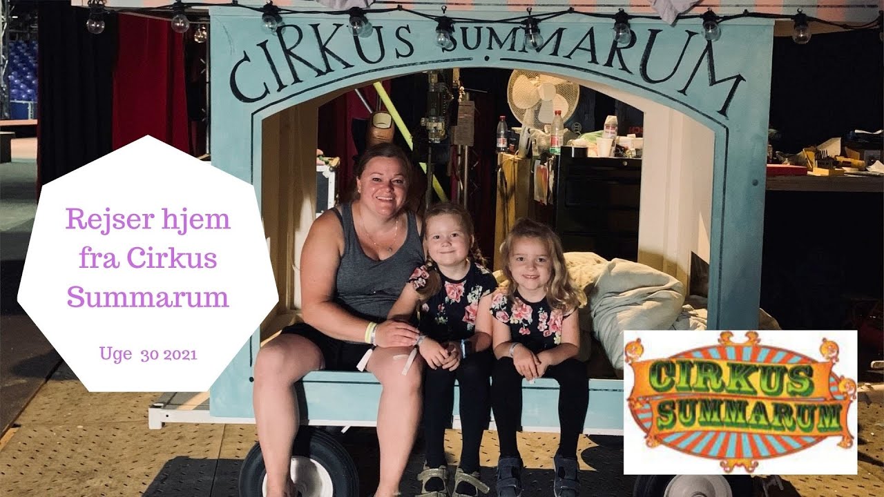 VI REJSER HJEM FRA CIRKUS SUMMARUM 2021