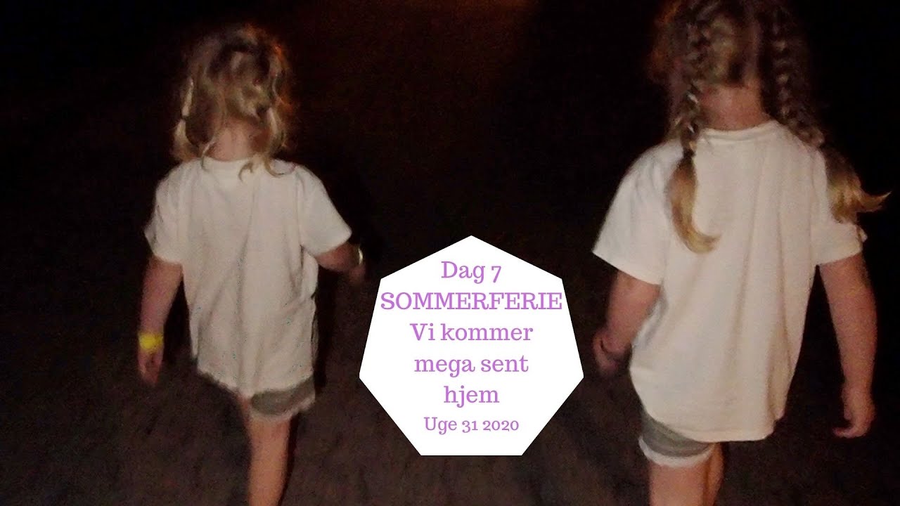 DAG 7 SOMMERFERIE - VI KOMMER MEGA SENT HJEM FRA JYLLAND - PIGERNE HAR ALDRIG VÆRET SÅ LÆNGE OPPE