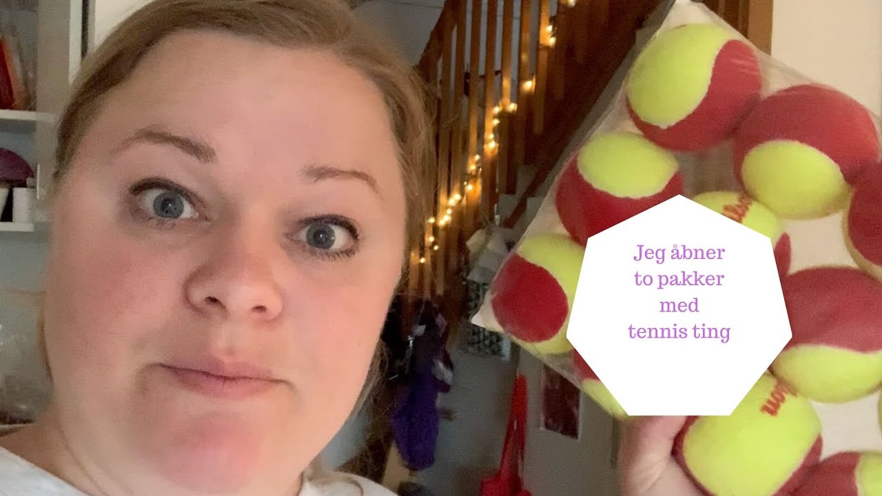 JEG ÅBNER TO PAKKER MED TENNIS TING