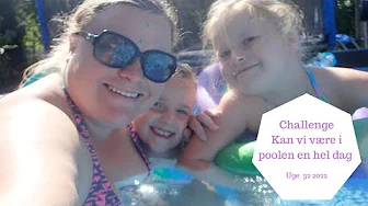 CHALLENGE - KAN VI VÆRE EN HEL DAG I POOLEN
