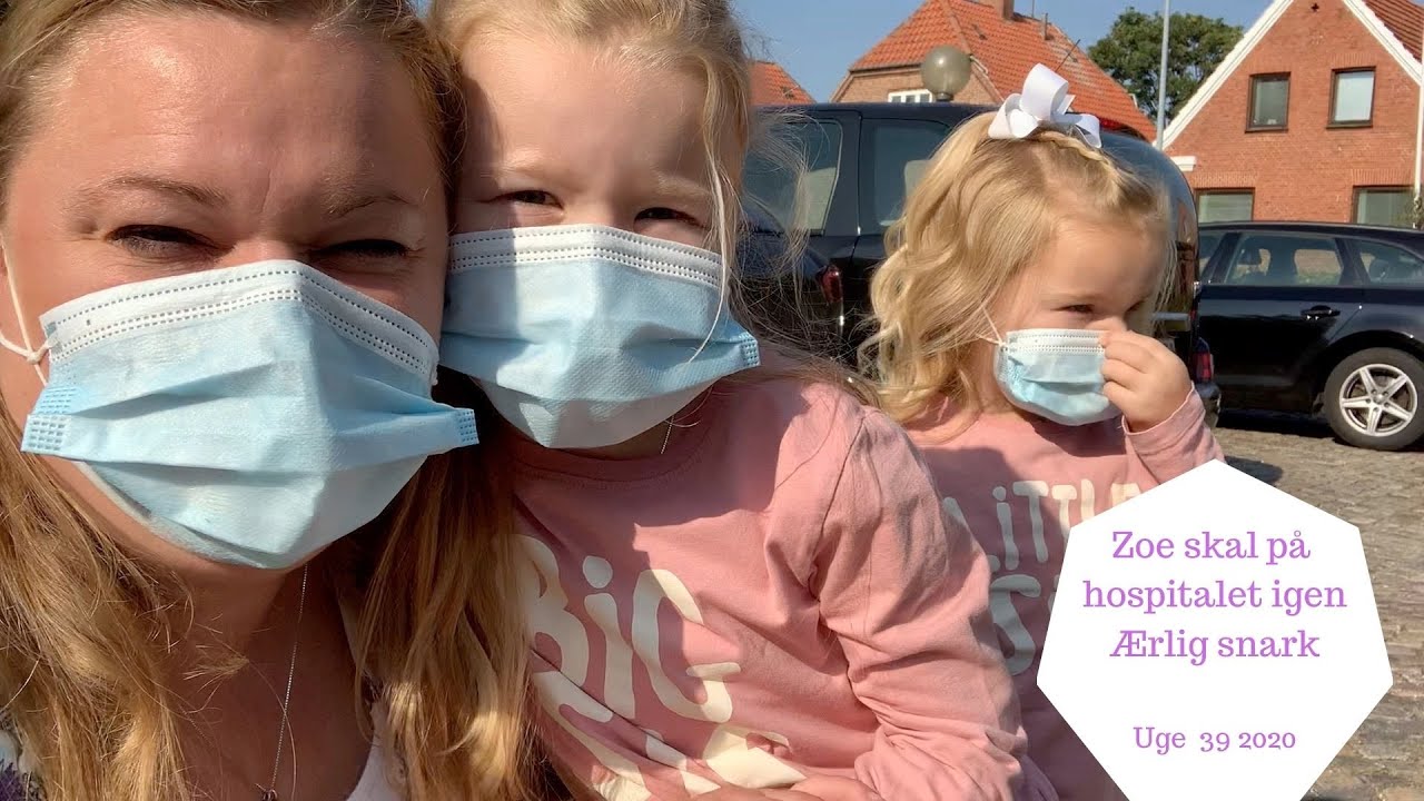 ZOE SKAL PÅ HOSPITALET IGEN - DENNE GANG UNDER COVID 19 - SUPER ÆRLIG SNARK OMKRING ZOE