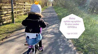 HALEY CYKLER OG CYKLER - KAN HUN LÆRER AT CYKLE UNDER COVID19?