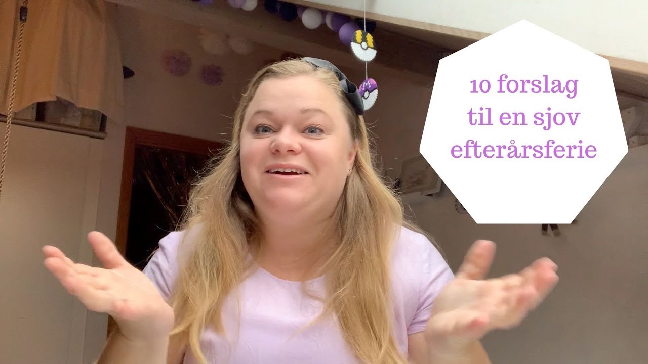 10 FORSLAG TIL EN SJOV EFTERÅRSFERIE