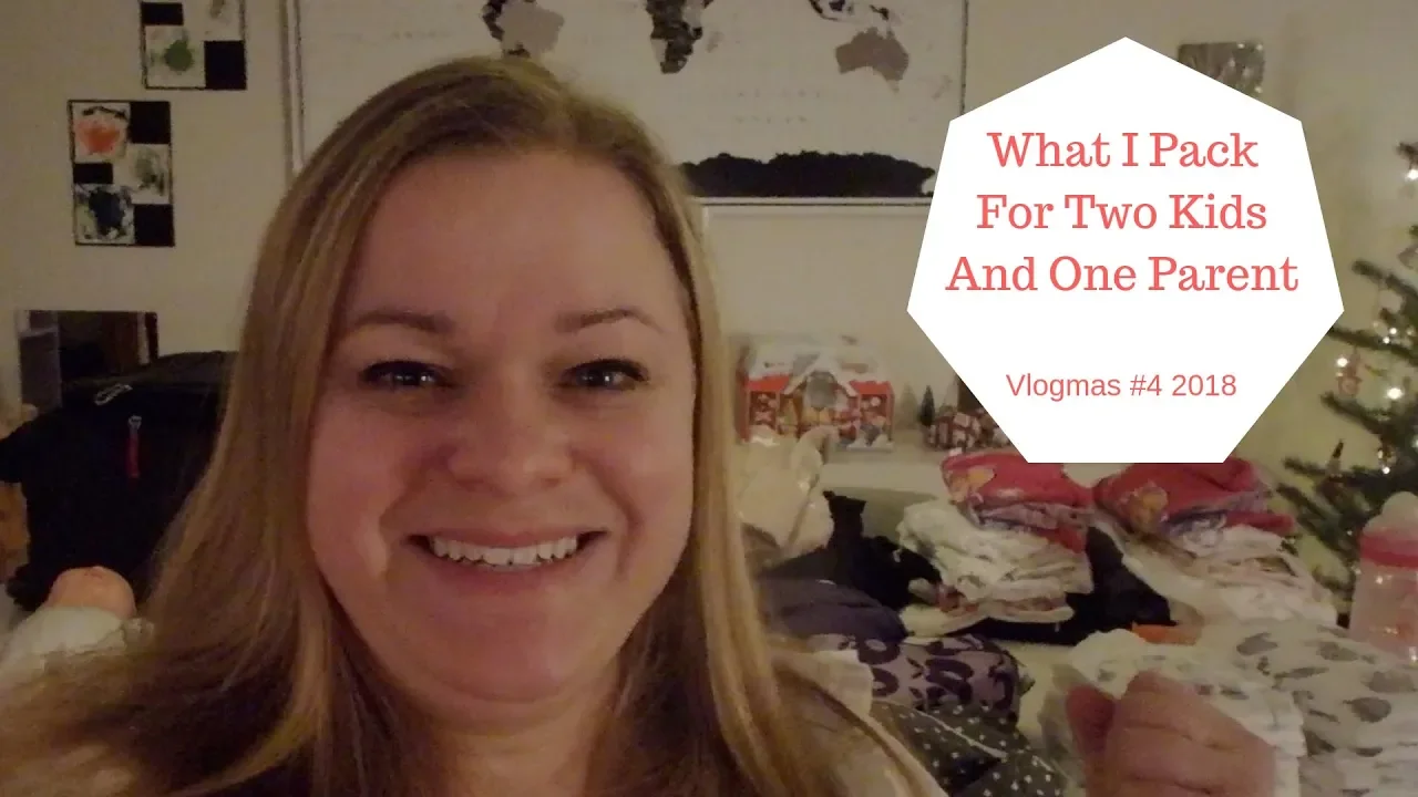 What I Pack for Two Kids and One Parent - 24 Days of Vlogmas 2018 #4