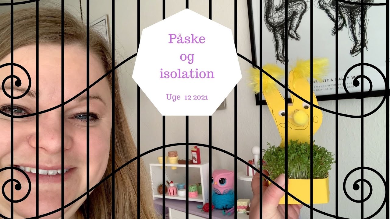 2  DAG I ISOLATION - VI PÅSKE HYGGER