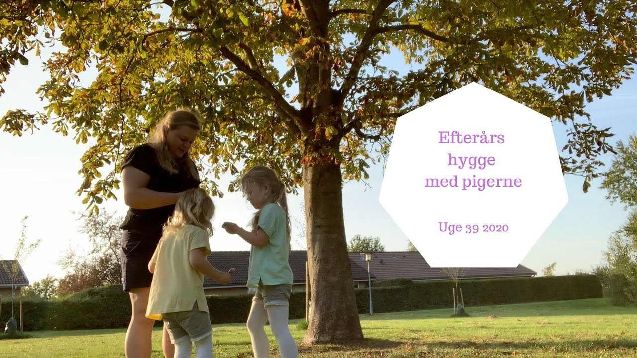 EFTERÅRS HYGGE MED PIGERNE