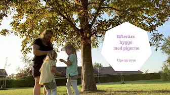 EFTERÅRS HYGGE MED PIGERNE