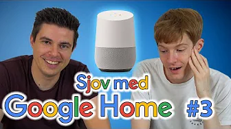 Sjov med Google Home #3