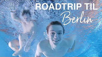 ROADTRIP TIL BERLIN