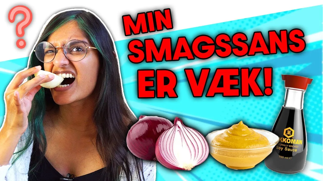 Min smagssans er væk... DET SKAL TESTES