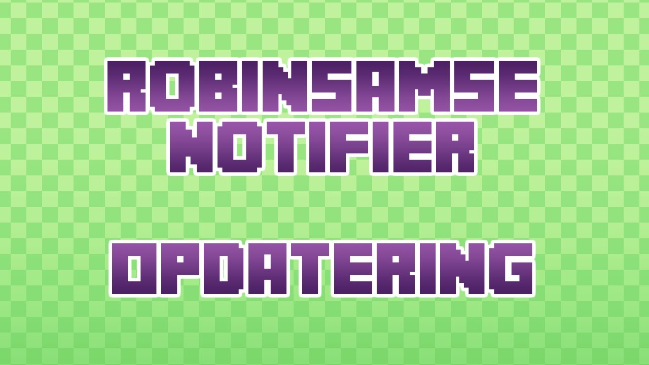 RobinSamse Notifier er blevet opdateret!