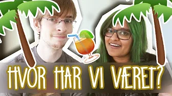 HVOR HAR VI VÆRET?