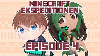 Minecraft Ekspeditionen - Sæson 4 | Episode 4