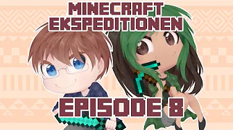 Minecraft Ekspeditionen - Sæson 4 | Episode 8