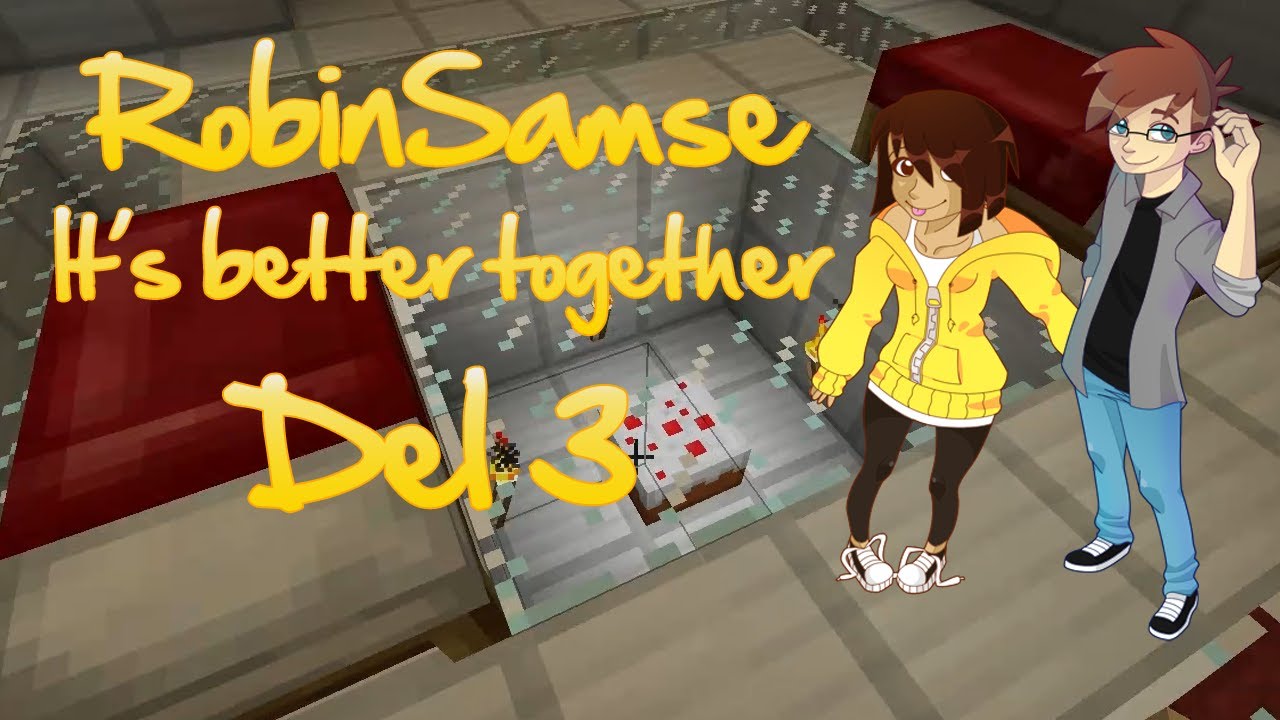 It's better together - Del 3 [SLUT]