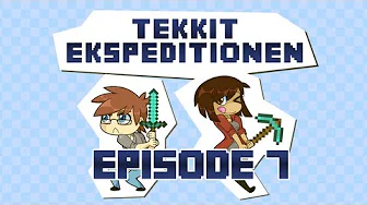Tekkit Ekspeditionen - Episode 7