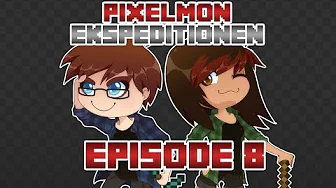 Pixelmon Ekspeditionen - Episode 8
