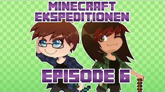 Minecraft Ekspeditionen - Sæson 3 | Episode 6