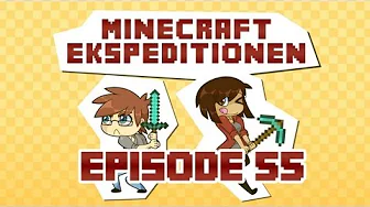 Minecraft Ekspeditionen - Sæson 2 | Episode 55