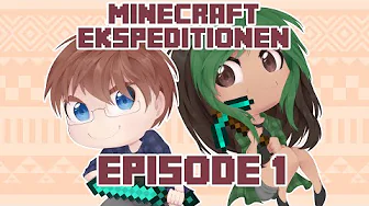 Minecraft Ekspeditionen - Sæson 4 | Episode 1