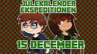 Julekalender Ekspeditionen - 2014 | 15 December
