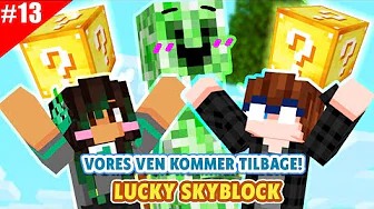 DEN VENLIGE CREEPER ER TILBAGE! - Lucky Skyblock - Sæson 3 #13