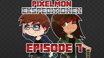 Pixelmon Ekspeditionen - Episode 7