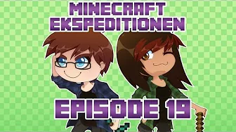 Minecraft Ekspeditionen - Sæson 3 | Episode 19