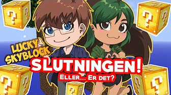 SLUTNINGEN ELLER... ER DET? - Lucky Skyblock #20 - Minecraft Ekspeditionen