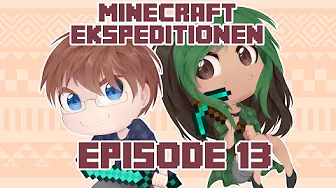 Minecraft Ekspeditionen - Sæson 4 | Episode 13