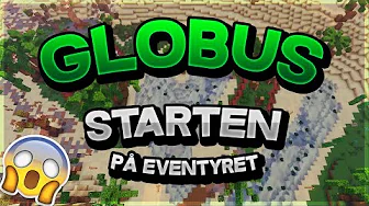 Starten på eventyret!! | Globus #1