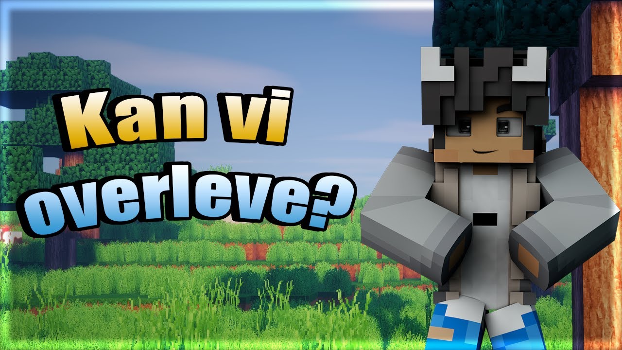 Kan vi overleve? | Overlevelsen