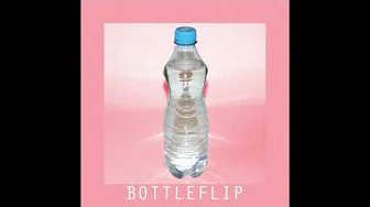 BOTTLEFLIP sangen - [Audio]