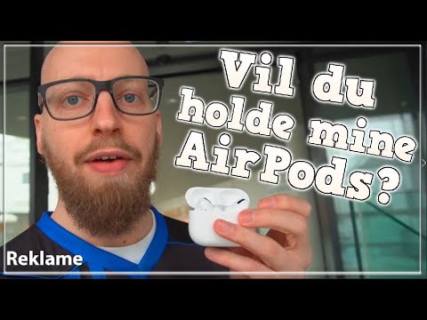 Vil Du Holde Mine AirPods?