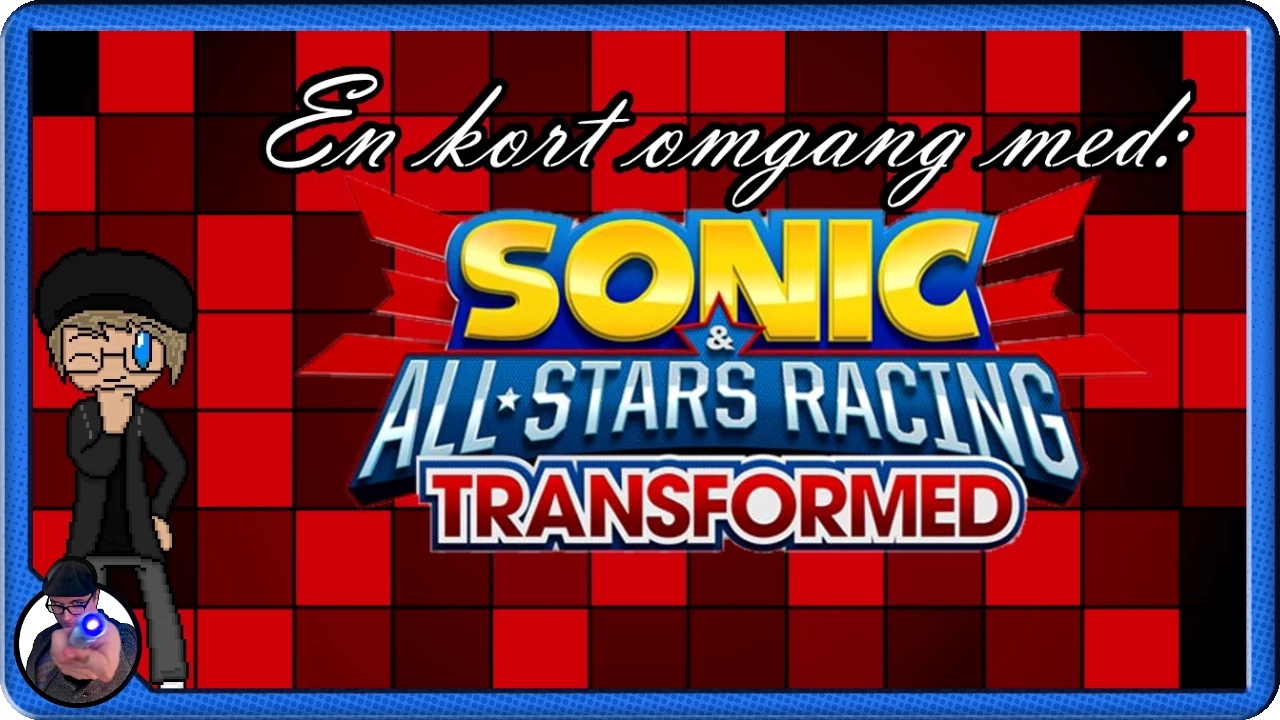 En kort omgang med: Sonic & Sega All-Stars Racing Transformed