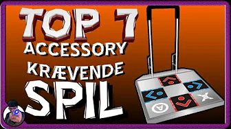Top 7: Accessory krævende spil