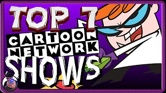 Top 7: Cartoon Network Shows [DK]