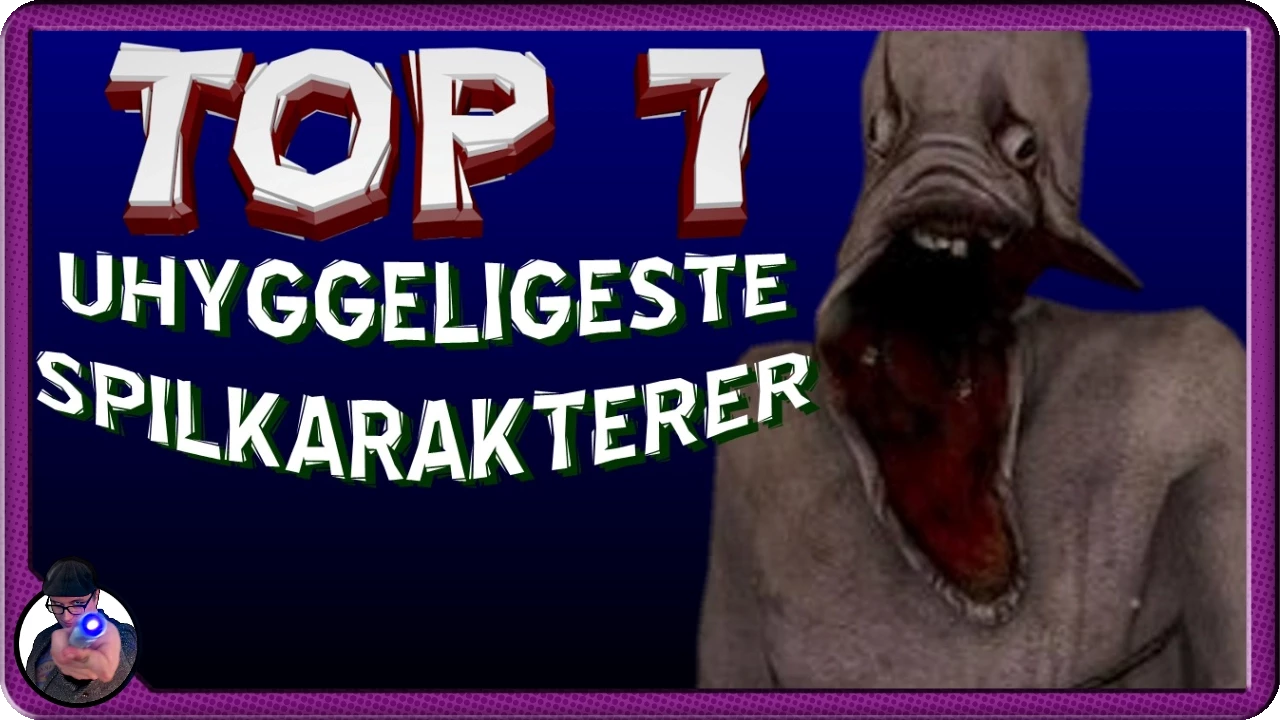Top 7: Uhyggeligeste Spil Karakterer