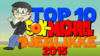 TOP 10 SON-MICHAEL ØJEBLIKKE 2015